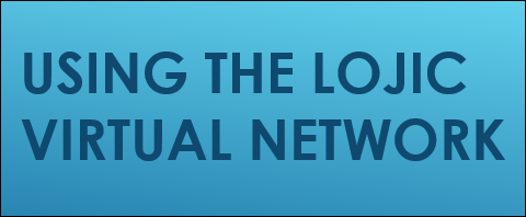 Using the LOJIC Virtual Network